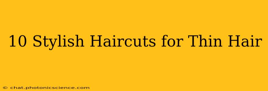 10 Stylish Haircuts for Thin Hair