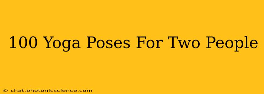 100 Yoga Poses For Two People