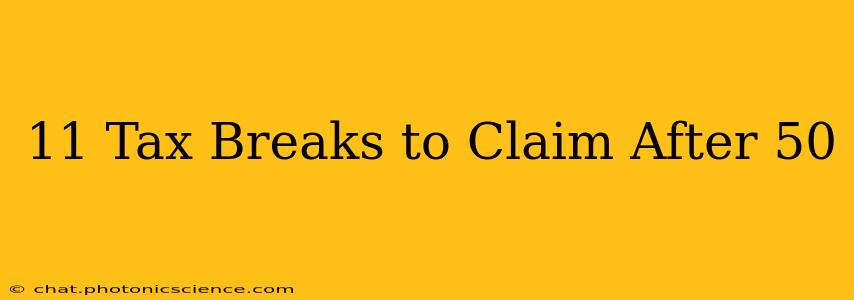 11 Tax Breaks to Claim After 50