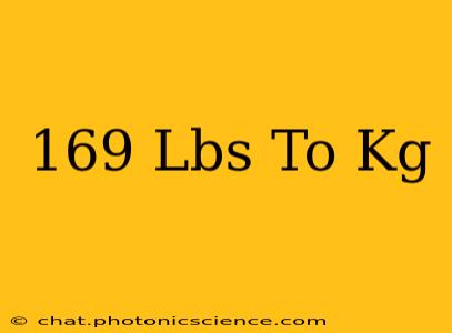 169 Lbs To Kg