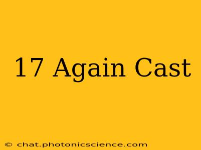 17 Again Cast