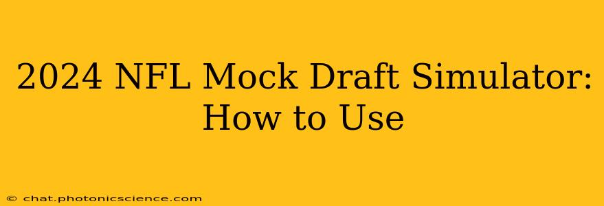 2024 NFL Mock Draft Simulator: How to Use