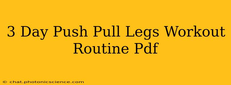 3 Day Push Pull Legs Workout Routine Pdf