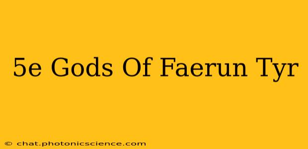 5e Gods Of Faerun Tyr