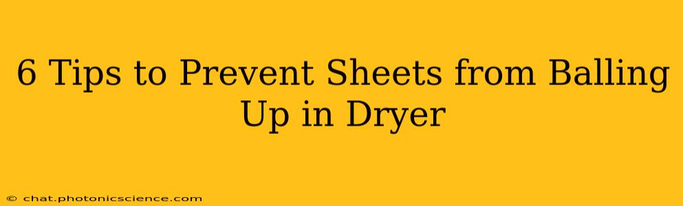 6 Tips to Prevent Sheets from Balling Up in Dryer