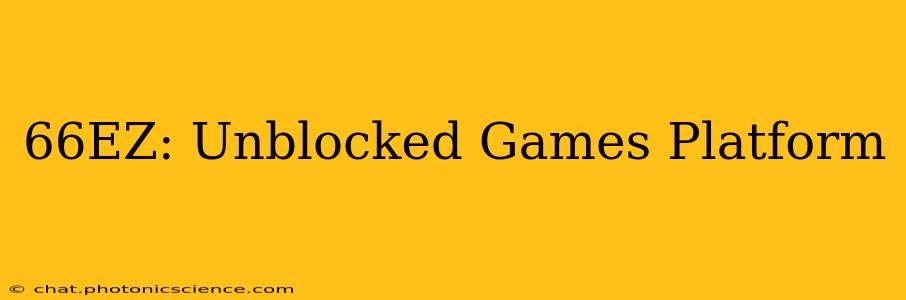 66EZ: Unblocked Games Platform