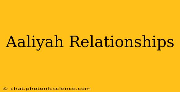 Aaliyah Relationships