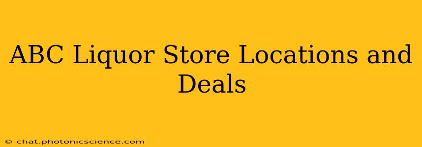 ABC Liquor Store Locations and Deals