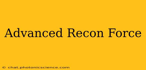 Advanced Recon Force