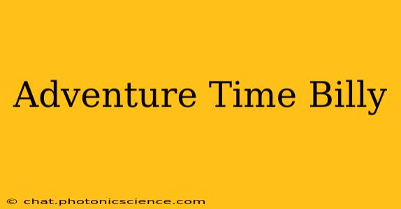 Adventure Time Billy