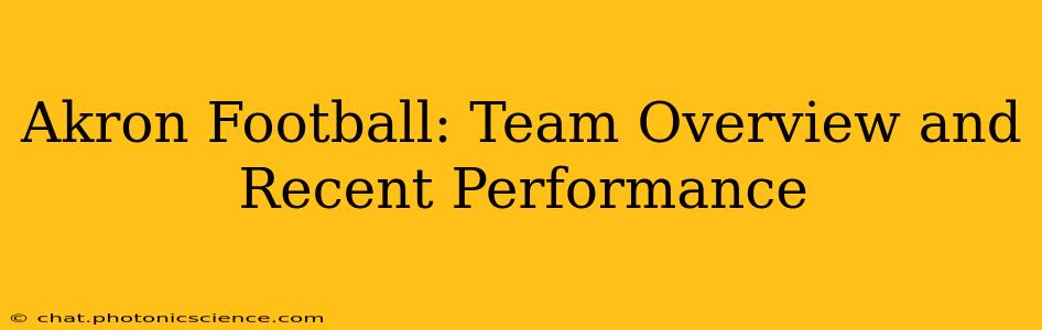 Akron Football: Team Overview and Recent Performance