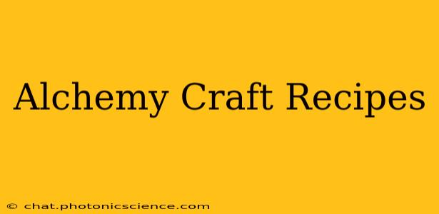 Alchemy Craft Recipes