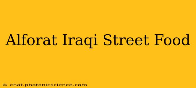 Alforat Iraqi Street Food