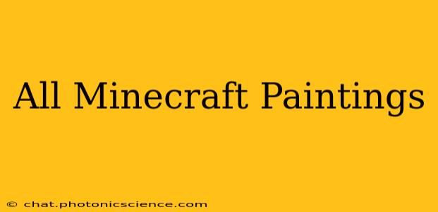 All Minecraft Paintings