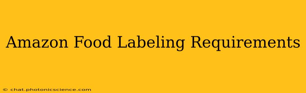 Amazon Food Labeling Requirements