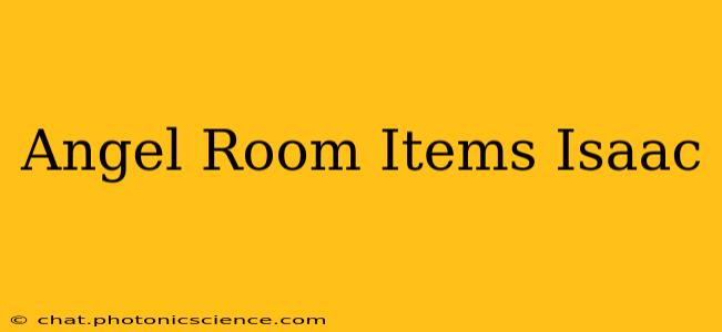 Angel Room Items Isaac