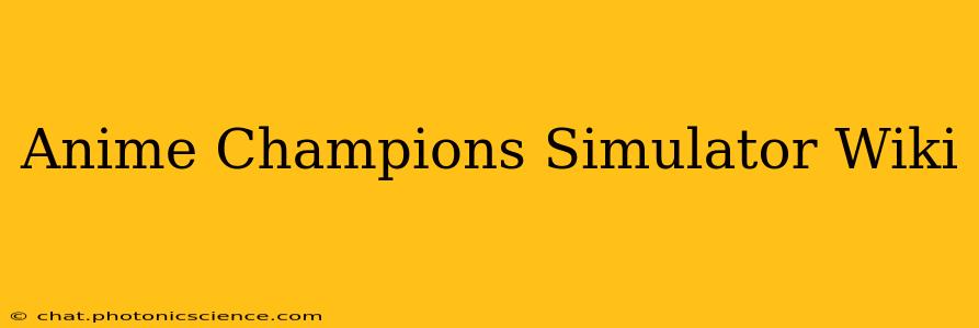 Anime Champions Simulator Wiki