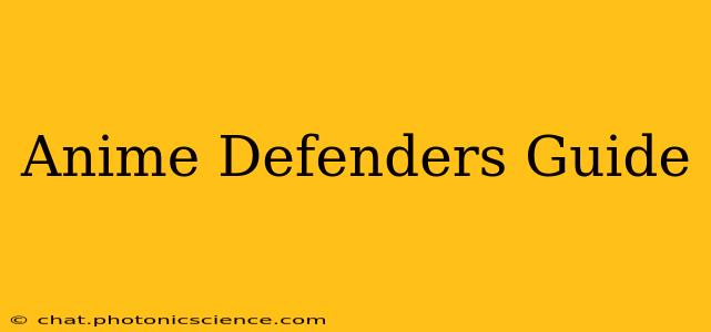 Anime Defenders Guide