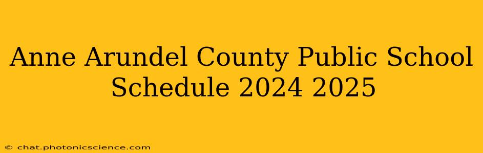 Anne Arundel County Public School Schedule 2024 2025
