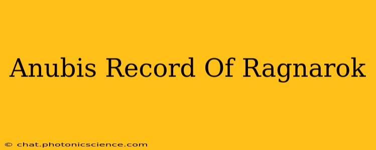 Anubis Record Of Ragnarok