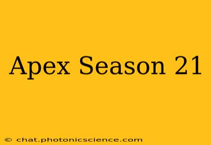 Apex Season 21