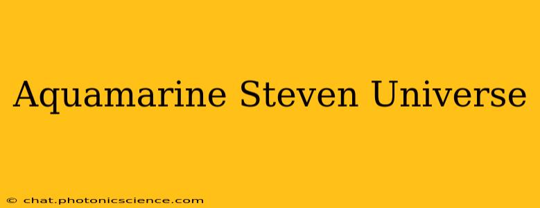 Aquamarine Steven Universe