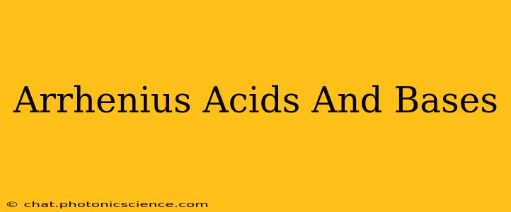 Arrhenius Acids And Bases