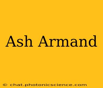 Ash Armand