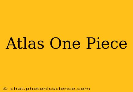 Atlas One Piece