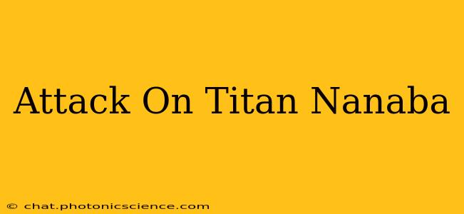 Attack On Titan Nanaba