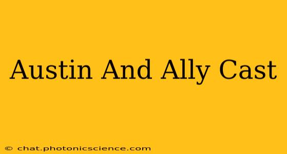 Austin And Ally Cast