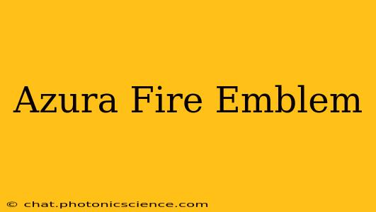 Azura Fire Emblem
