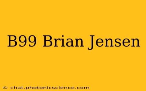 B99 Brian Jensen