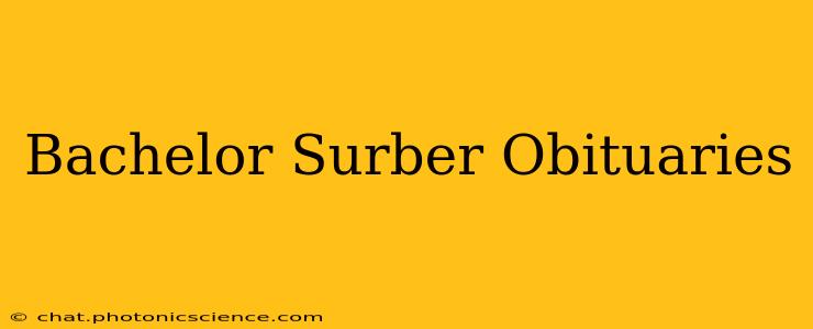 Bachelor Surber Obituaries