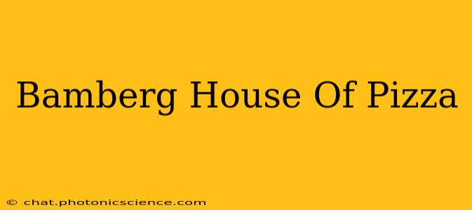 Bamberg House Of Pizza