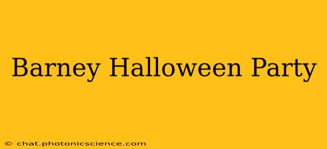 Barney Halloween Party