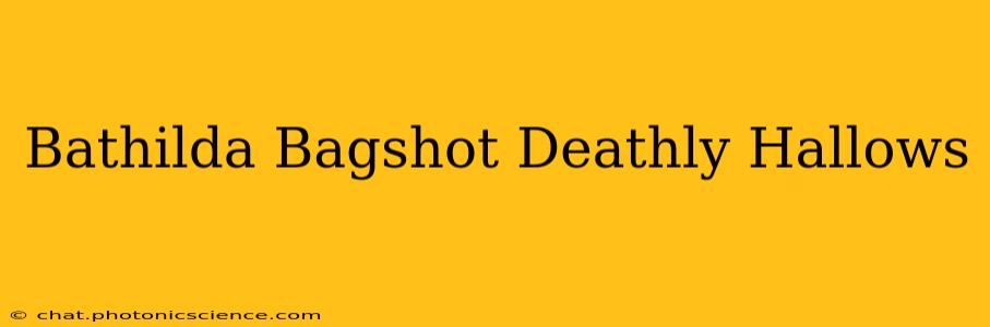 Bathilda Bagshot Deathly Hallows