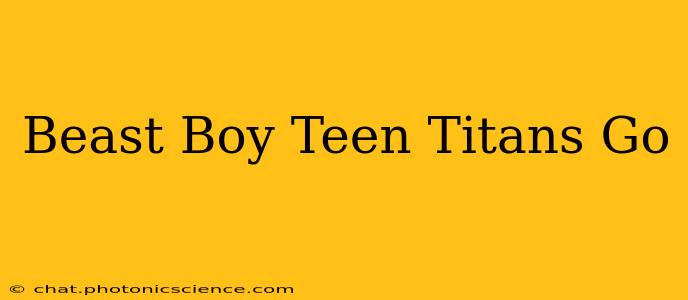 Beast Boy Teen Titans Go