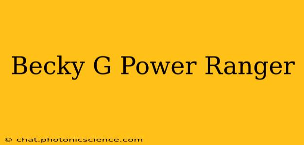 Becky G Power Ranger