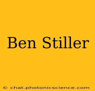 Ben Stiller