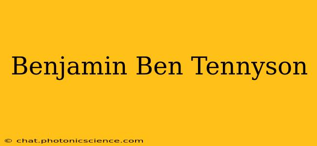 Benjamin Ben Tennyson