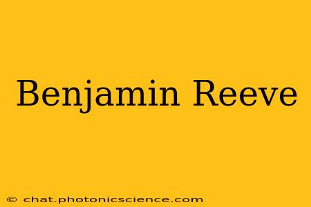 Benjamin Reeve