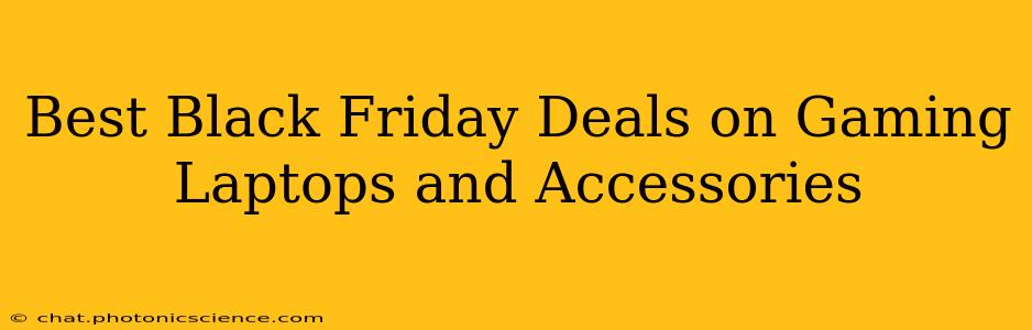 Best Black Friday Deals on Gaming Laptops and Accessories