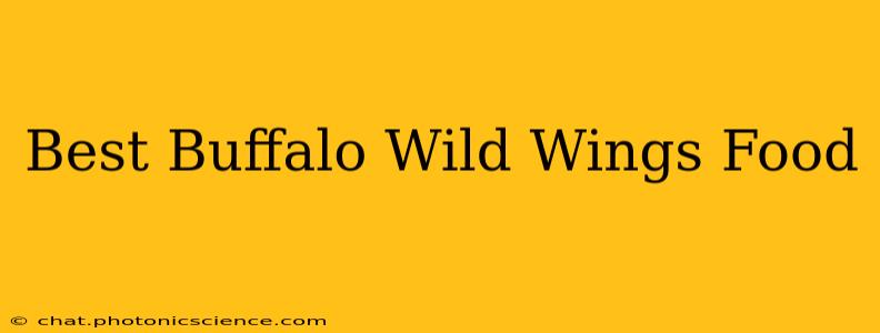 Best Buffalo Wild Wings Food