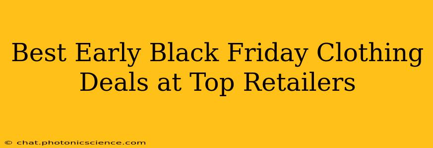Best Early Black Friday Clothing Deals at Top Retailers