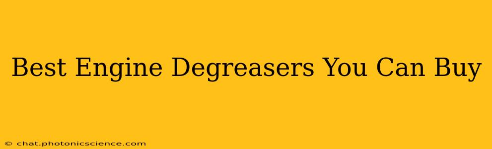 Best Engine Degreasers You Can Buy