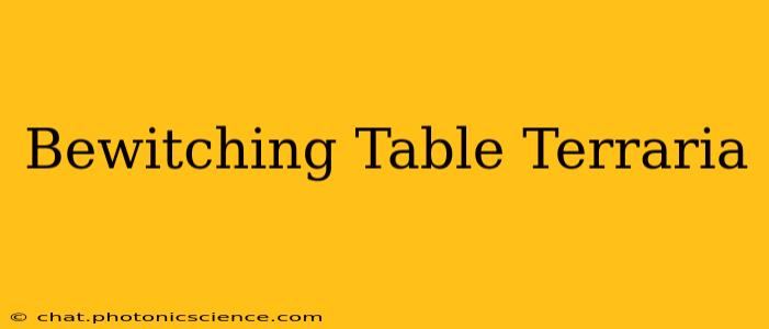 Bewitching Table Terraria