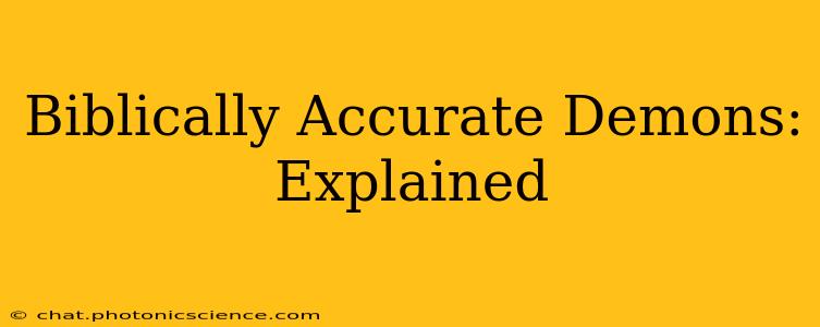 Biblically Accurate Demons: Explained