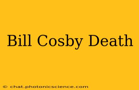 Bill Cosby Death