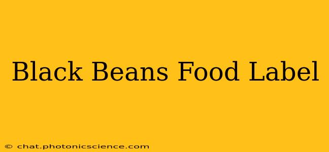 Black Beans Food Label